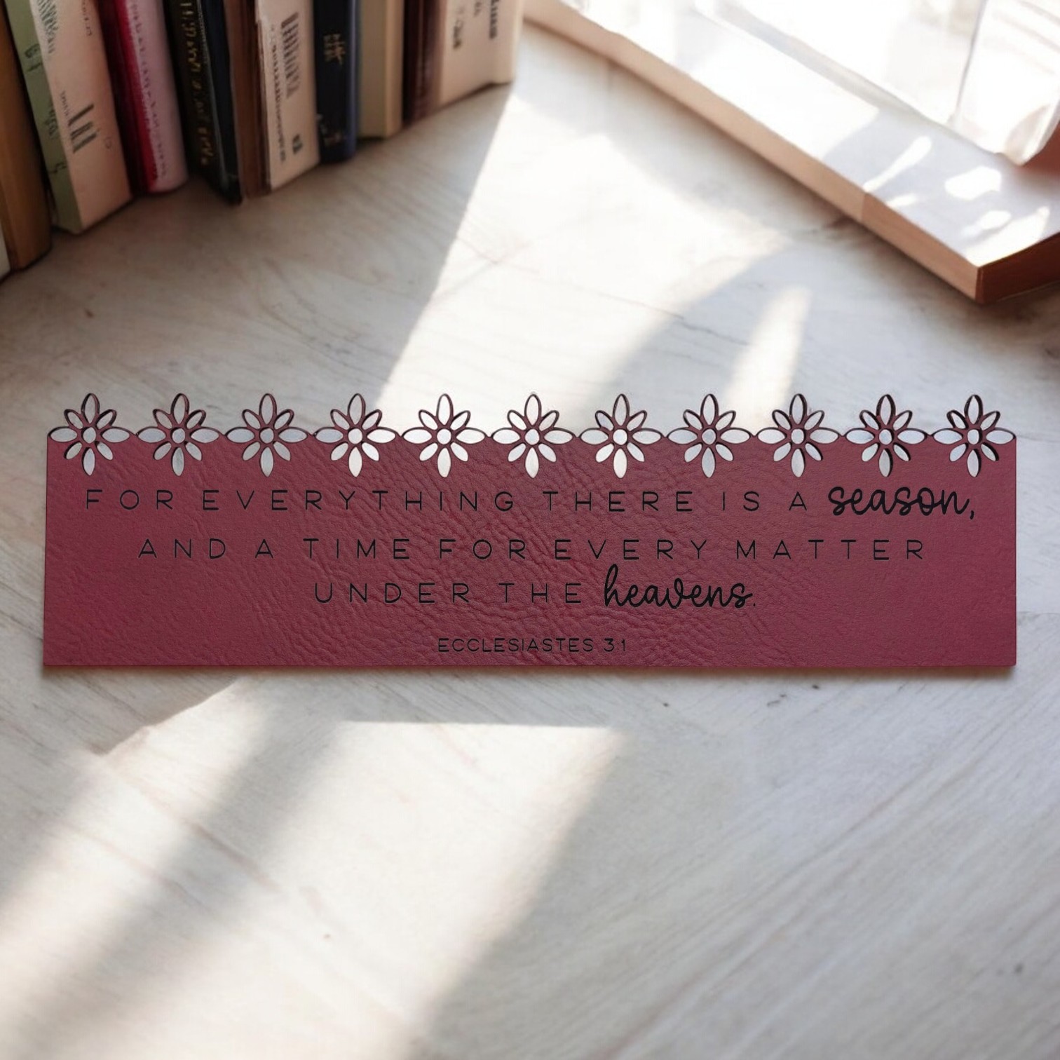 'Ecclesiastes 3:1' - Custom Laser Engraved on a Rose Leatherette Bookmark